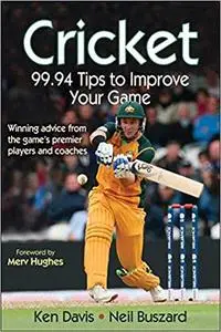 Cricket: 99.94 Tips to Improve Your Game [Repost]