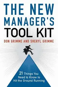 The New Manager's Tool Kit: 21 Things You Need to Know to Hit the Ground Running (repost)