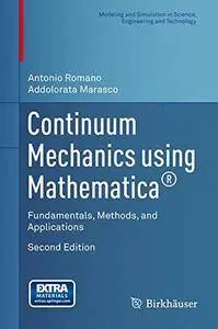 Continuum Mechanics using Mathematica: Fundamentals, Methods, and Applications, 2nd edition (Repost)