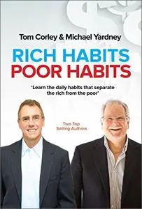 Rich Habits Poor Habits: Learn the daily habits that separate the rich from the poor