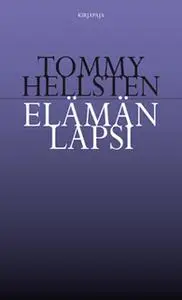 «Elämän lapsi» by Tommy Hellsten