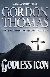 «Godless Icon» by Gordon Thomas