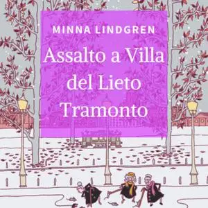 «Assalto a Villa del Lieto Tramonto» by Minnda Lindgren