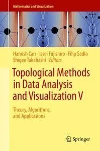 Topological Methods in Data Analysis and Visualization V: Theory, Algorithms, and Applications