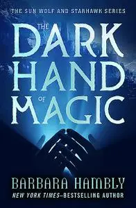 «The Dark Hand of Magic» by Barbara Hambly
