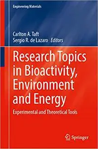 Research Topics in Bioactivity, Environment and Energy: Experimental and Theoretical Tools
