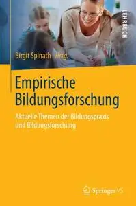 Empirische Bildungsforschung: Aktuelle Themen der Bildungspraxis und Bildungsforschung