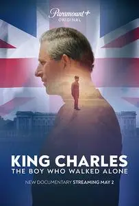 King Charles: The Boy Who Walked Alone (2023)