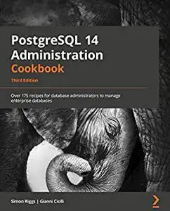 PostgreSQL 14 Administration Cookbook - Third Edition (Early Access)