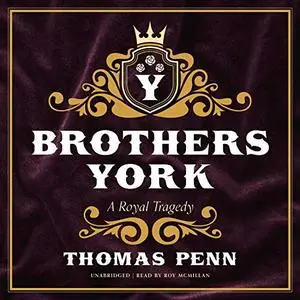 Brothers York: A Royal Tragedy [Audiobook]