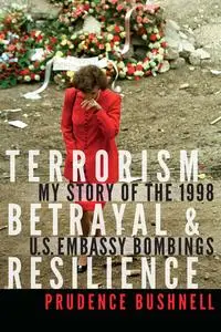 «Terrorism, Betrayal, and Resilience» by Prudence Bushnell