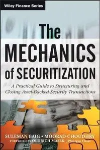 The Mechanics of Securitization: A Practical Guide to Structuring and Closing Asset-Backed Security Transactions (Repost)