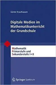Digitale Medien im Mathematikunterricht der Grundschule (Repost)