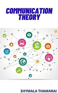 COMMUNICATION THEORY: Beginner Guide