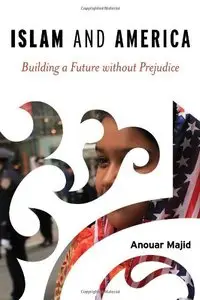 Islam and America: Building a Future without Prejudice
