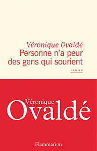 Personne n'a peur des gens qui sourient - Véronique Ovaldé