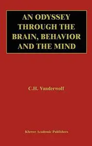 An Odyssey Through the Brain, Behavior and the Mind