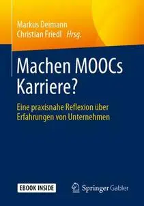 Machen MOOCs Karriere?: Eine praxisnahe Reflexion über Erfahrungen von Unternehmen