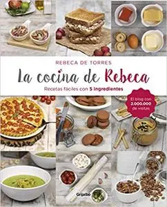 La cocina de Rebeca: Recetas fáciles con 5 ingredientes