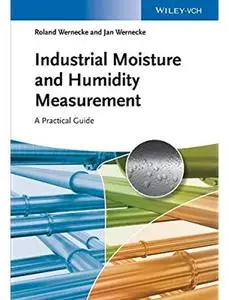 Industrial Moisture and Humidity Measurement: A Practical Guide [Repost]