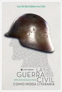 «La Guerra Civil como moda literaria» by David Becerra