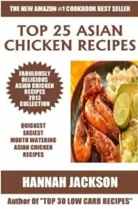 Top 25 Asian Chicken Recipes [Repost]