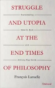 Struggle and Utopia at the End Times of Philosophy