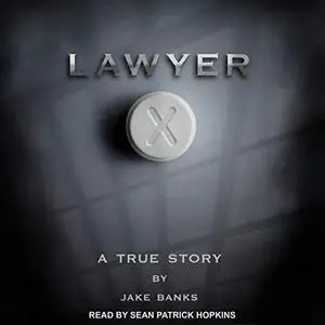 Lawyer X: A True Story [Audiobook]