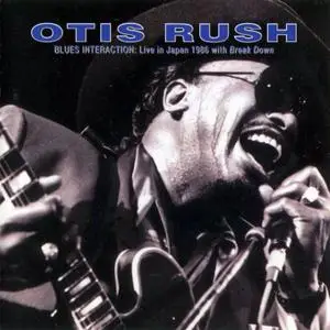 Otis Rush - Blues Interaction: Live In Japan 1986 With Break Down (1996)