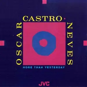 Oscar Castro-Neves - More Than Yesterday (1991)