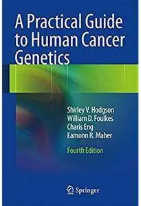 A Practical Guide to Human Cancer Genetics (4th edition) [Repost]