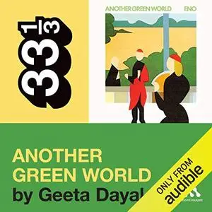 Brian Eno's 'Another Green World' (33 1/3 Series) [Audiobook]