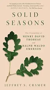 Solid Seasons: The Friendship of Henry David Thoreau and Ralph Waldo Emerson (Repost)