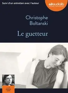 Christophe Boltanski, "Le guetteur"