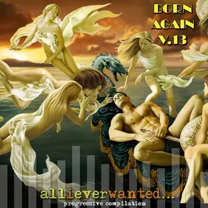 (2009) V.A. - Born Again Vol.13 - All I Ever Wanted - Progressive By Lahud