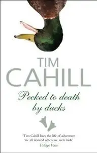 Pecked to death by ducks by Tim Cahill