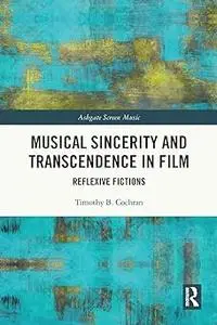 Musical Sincerity and Transcendence in Film: Reflexive Fictions