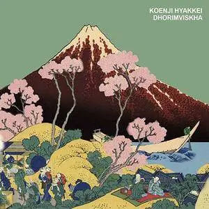 Koenji Hyakkei - Dhorimviskha (2018)