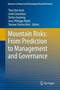 Mountain Risks: From Prediction to Management and Governance (Advances in Natural and Technological Hazards Research)