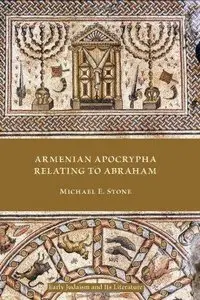 Armenian Apocrypha Relating to Abraham (Early Judaism and Its Literature)