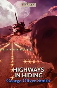 «Highways in Hiding» by George O. Smith