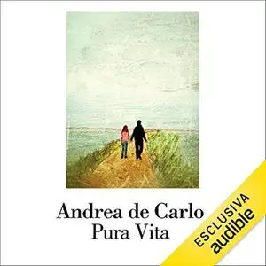 «Pura vita» by Andrea De Carlo
