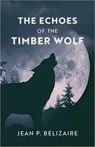 The Echoes of the Timber Wolf
