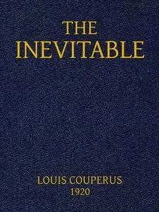 «The Inevitable» by Louis Couperus