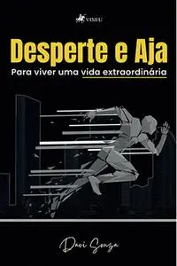 «Desperte e aja para viver uma vida extraordinária» by Davi Souza