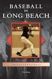 Baseball in Long Beach (Images of Baseball: California)