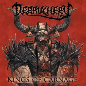 Debauchery - Kings Of Carnage (2013) [Deluxe Edition]