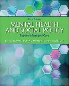 Mental Health and Social Policy: Beyond Managed Care (6th Edition)