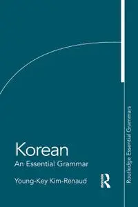 Korean: An Essential Grammar (Routledge Essential Grammars)
