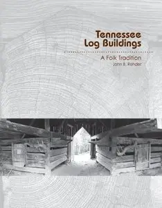 Tennessee Log Buildings: A Folk Tradition